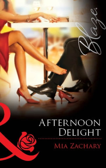 Afternoon Delight (Mills & Boon Blaze) - Mia Zachary