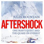 Aftershock - One man s quest and the quake on Everest (Unabridged)