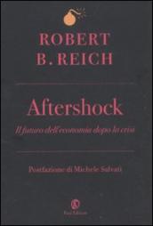 Aftershock. Il futuro dell economia dopo la crisi