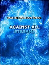 Against All Streams