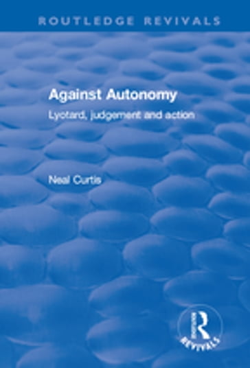 Against Autonomy - Neal Curtis