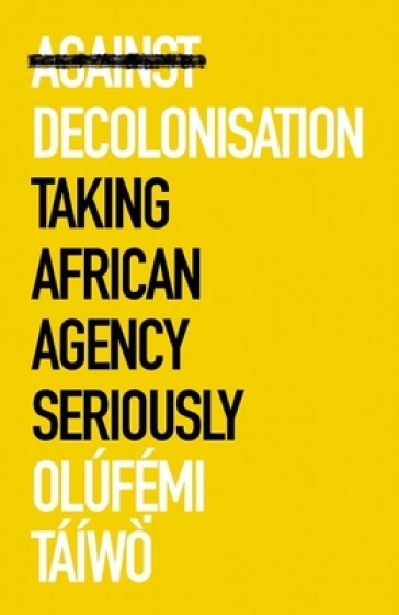 Against Decolonisation - Olufemi Taiwo