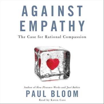 Against Empathy - Paul Bloom