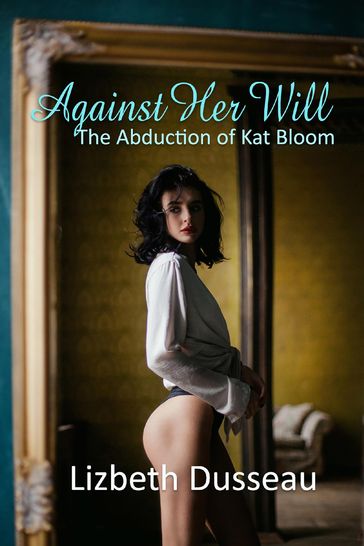 Against Her Will - Lizbeth Dusseau