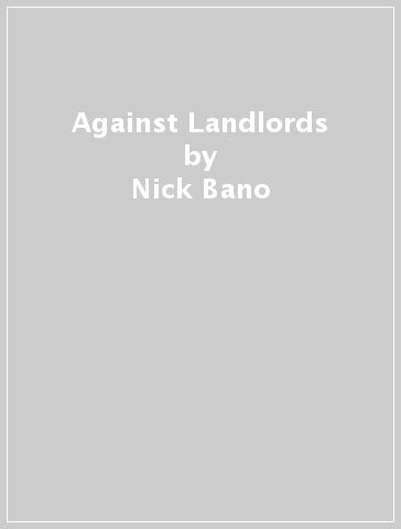 Against Landlords - Nick Bano