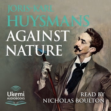 Against Nature (Against the Grain) - Joris-Karl Huysmans