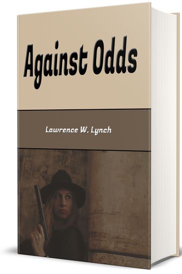 Against Odds - Lawrence L. Lynch