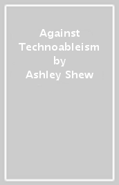 Against Technoableism