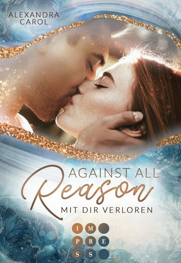 Against all Reason. Mit dir verloren - Alexandra Carol