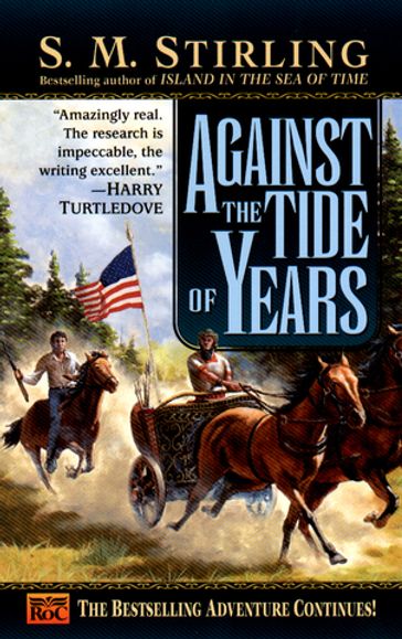 Against the Tide of Years - S. M. Stirling