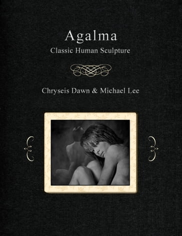 Agalma - Classic Human Sculpture - Chryseis Dawn - Michael Lee