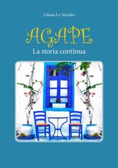 Agape. La storia continua