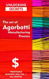 Agarbatti Manufacturing Business