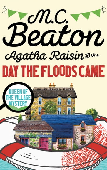Agatha Raisin and the Day the Floods Came - M.C. Beaton