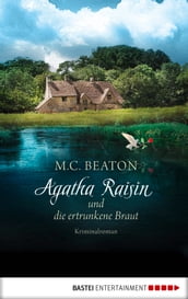 Agatha Raisin und die ertrunkene Braut