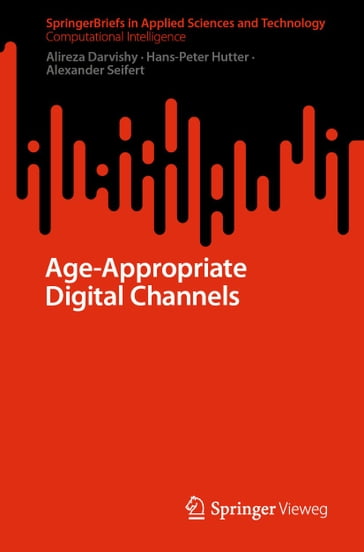 Age-Appropriate Digital Channels - Alireza Darvishy - Hans-Peter Hutter - Alexander Seifert