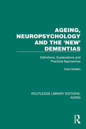 Ageing, Neuropsychology and the  New  Dementias