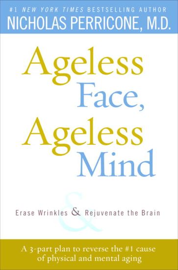 Ageless Face, Ageless Mind - MD Nicholas Perricone