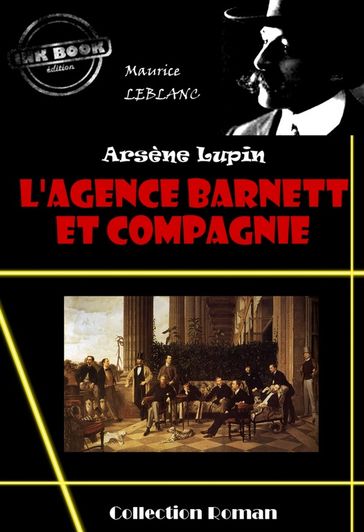 L'Agence Barnett et compagnie [édition intégrale revue et mise à jour] - Maurice Leblanc