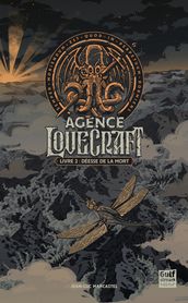 Agence Lovecraft - Tome 2 Déesse de la mort