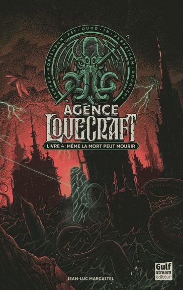 Agence Lovecraft - Tome 4 Même la mort peut mourir - Jean-Luc Marcastel