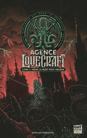 Agence Lovecraft - Tome 4 Même la mort peut mourir