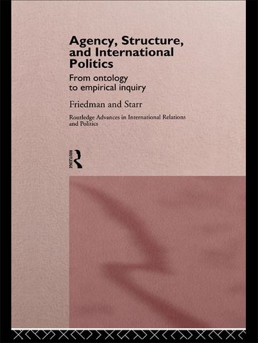 Agency, Structure and International Politics - Gil Friedman - Harvey Starr