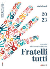 Agenda biblica missionaria 2023. Fratelli tutti. Brossura grande