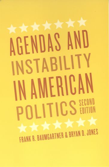 Agendas and Instability in American Politics - Frank R. Baumgartner - Bryan D. Jones