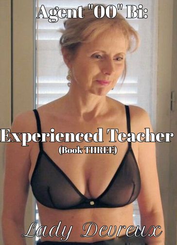 Agent 00 Bi: Experienced Teacher - Lady Devreux