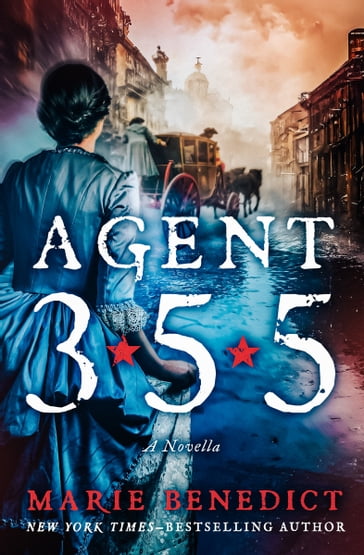 Agent 355 - Marie Benedict