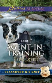 Agent-In-Training (Mills & Boon Love Inspired Suspense) (Classified K-9 Unit)