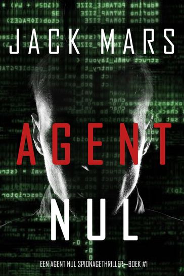 Agent Nul (Een Agent Nul SpionagethrillerBoek #1) - Jack Mars