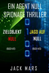 Agent Null Spionage-Thriller Paket: Zielobjekt Null (#2) und Jagd Auf Null (#3)