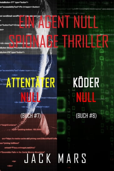 Agent Null Spionage-Thriller Paket: Attentäter Null (#7) und Köder Null (#8) - Jack Mars