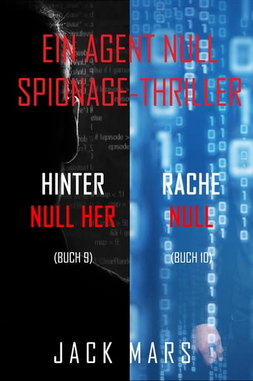 Agent Null Spionage-Thriller Paket: Hinter Null Her (#9) und Rache Null (#10) - Jack Mars