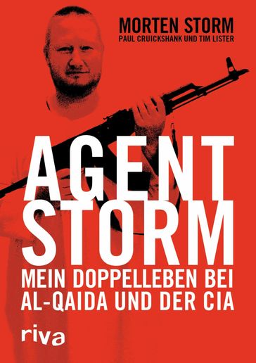 Agent Storm - Morten Storm - Paul Cruickshank - Tim Lister