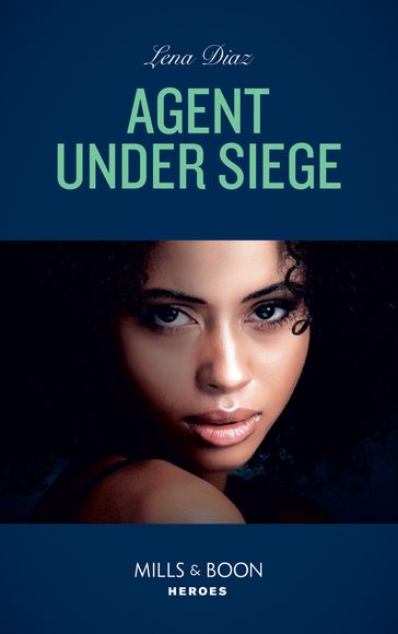 Agent Under Siege (The Justice Seekers, Book 2) (Mills & Boon Heroes) - Lena Diaz