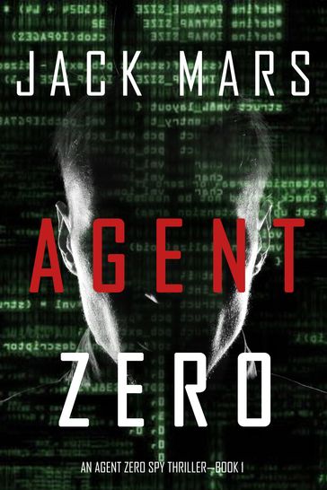 Agent Zero (An Agent Zero Spy ThrillerBook #1) - Jack Mars