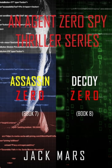 Agent Zero Spy Thriller Bundle: Assassin Zero (#7) and Decoy Zero (#8) - Jack Mars