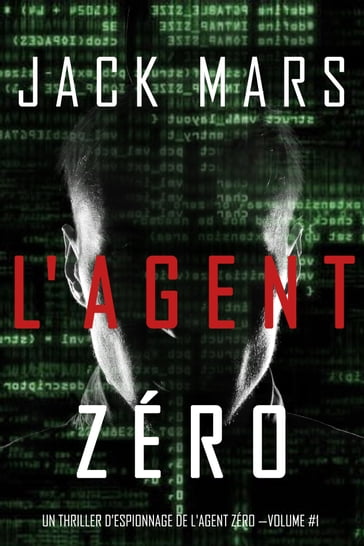 L'Agent Zéro (Un Thriller d'Espionnage de L'Agent Zéro Volume #1) - Jack Mars