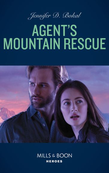 Agent's Mountain Rescue (Wyoming Nights, Book 2) (Mills & Boon Heroes) - Jennifer D. Bokal