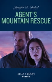 Agent s Mountain Rescue (Wyoming Nights, Book 2) (Mills & Boon Heroes)