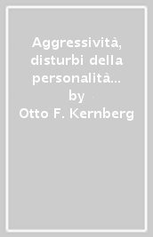 Aggressività, disturbi della personalità e perversioni