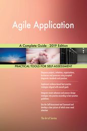 Agile Application A Complete Guide - 2019 Edition