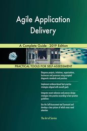Agile Application Delivery A Complete Guide - 2019 Edition