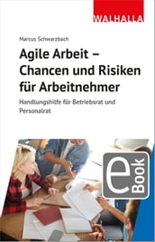 Agile Arbeit - Chancen und Risiken für Arbeitnehmer