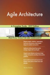 Agile Architecture A Complete Guide - 2019 Edition