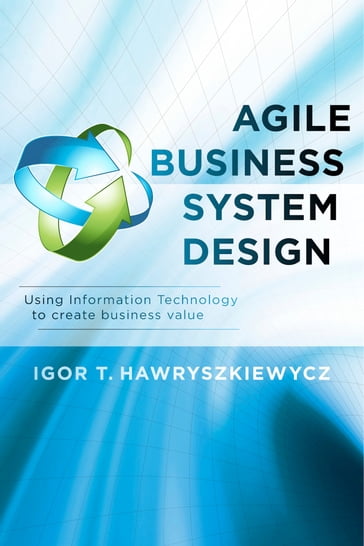 Agile Business System Design - Igor T. Hawryszkiewycz