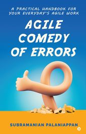 Agile Comedy of Errors